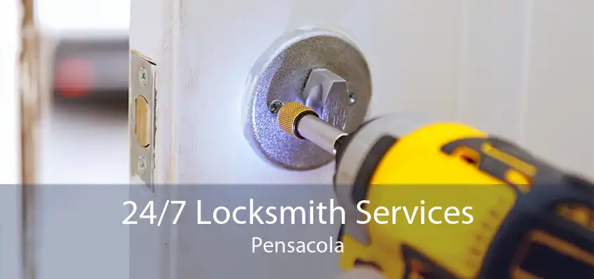 24/7 Locksmith Services Pensacola