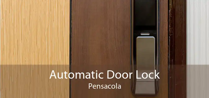 Automatic Door Lock Pensacola