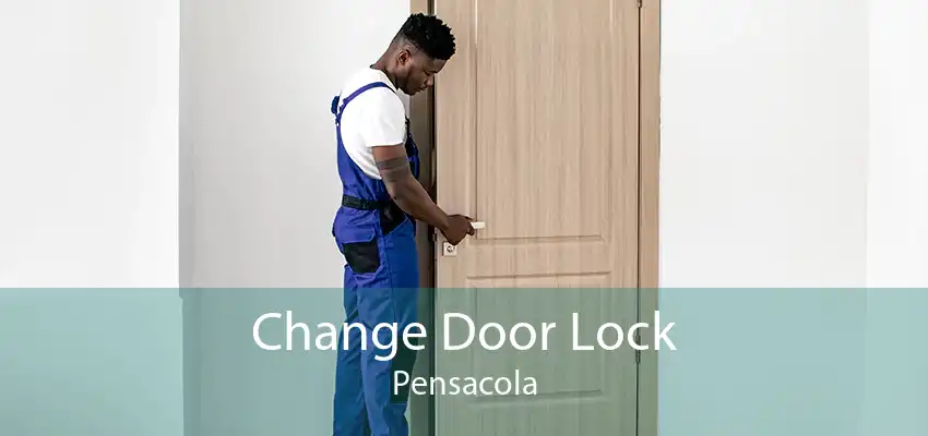 Change Door Lock Pensacola
