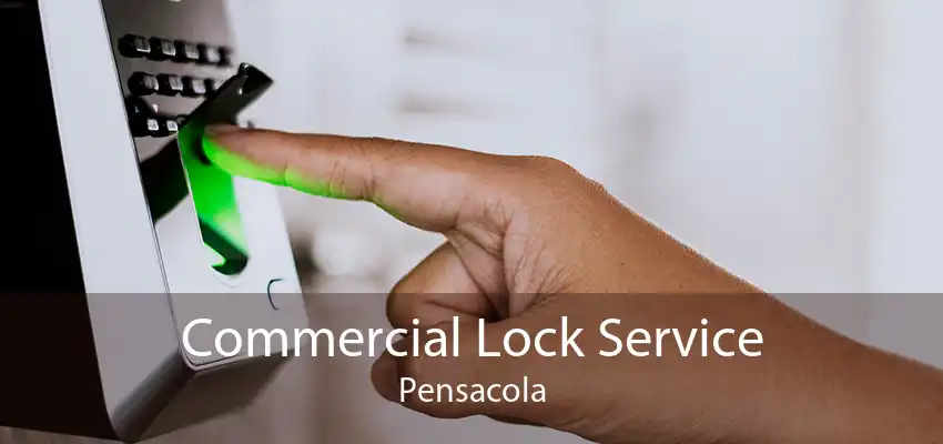 Commercial Lock Service Pensacola
