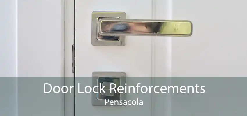 Door Lock Reinforcements Pensacola