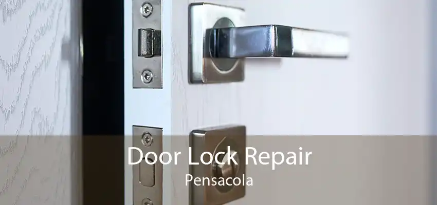Door Lock Repair Pensacola