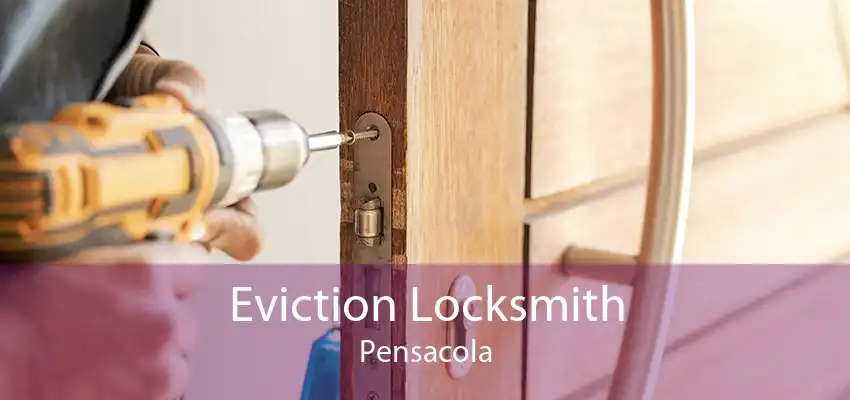 Eviction Locksmith Pensacola