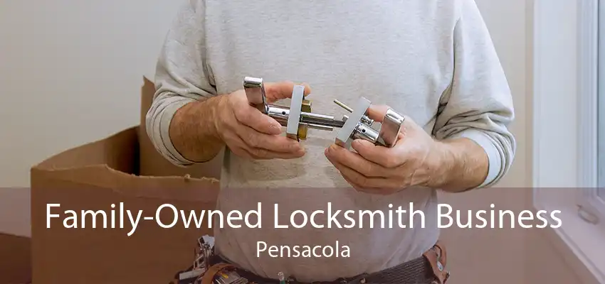 Family-Owned Locksmith Business Pensacola