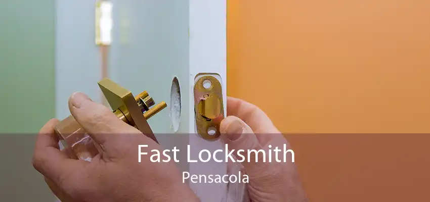 Fast Locksmith Pensacola