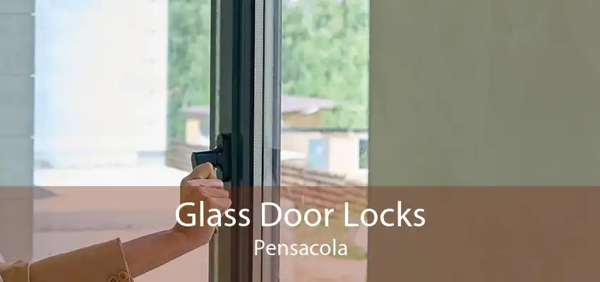 Glass Door Locks Pensacola