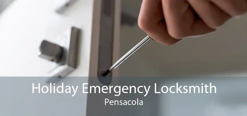 Holiday Emergency Locksmith Pensacola