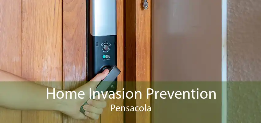 Home Invasion Prevention Pensacola