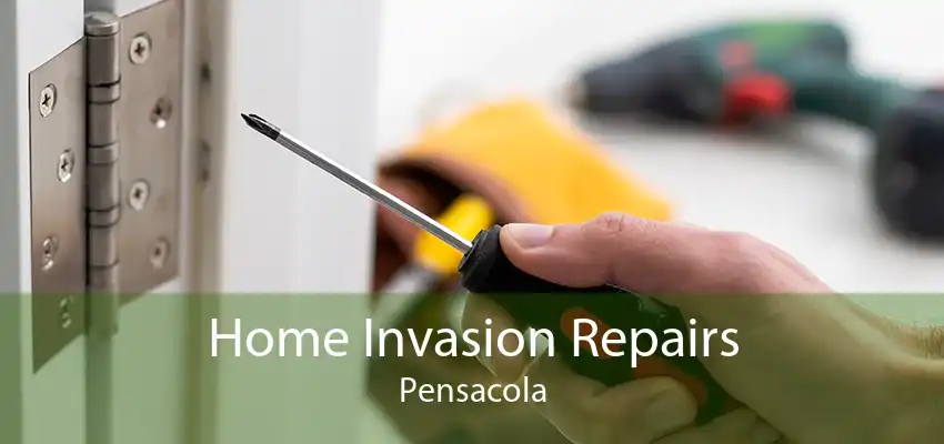 Home Invasion Repairs Pensacola
