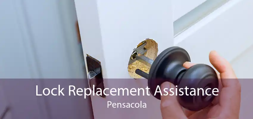 Lock Replacement Assistance Pensacola