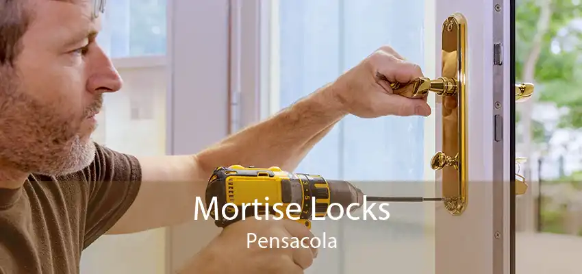 Mortise Locks Pensacola