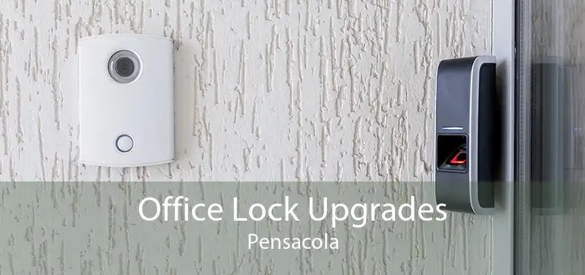 Office Lock Upgrades Pensacola