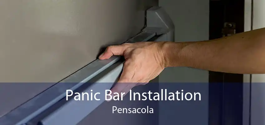 Panic Bar Installation Pensacola