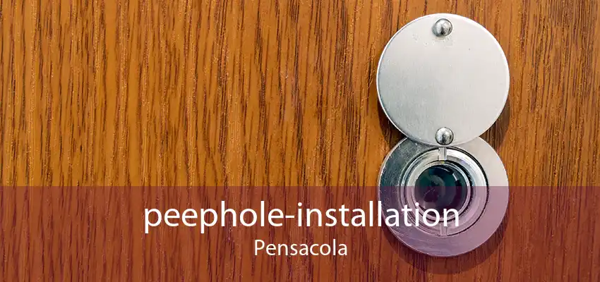 peephole-installation Pensacola