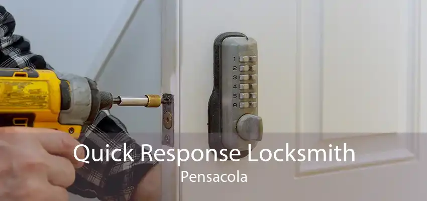 Quick Response Locksmith Pensacola