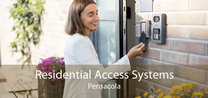 Residential Access Systems Pensacola