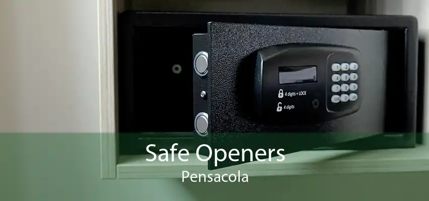 Safe Openers Pensacola