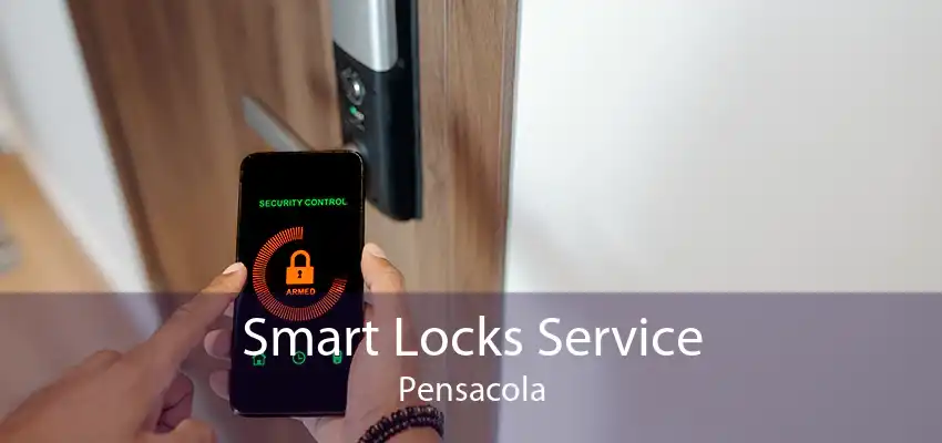 Smart Locks Service Pensacola