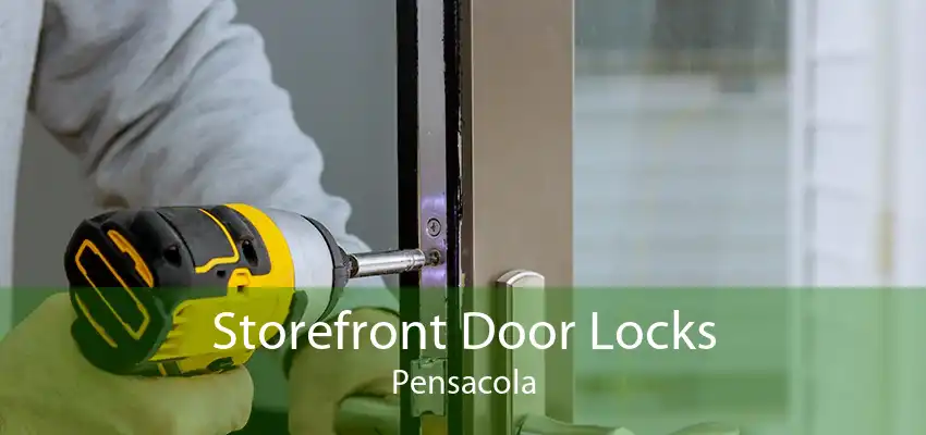 Storefront Door Locks Pensacola