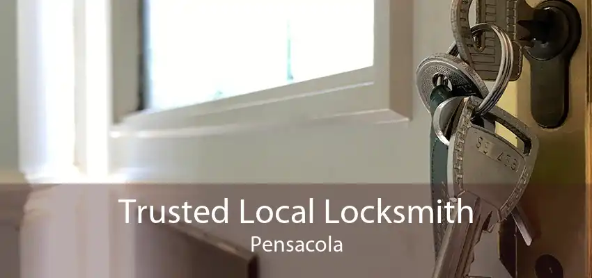 Trusted Local Locksmith Pensacola
