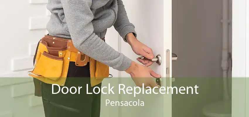 Door Lock Replacement Pensacola