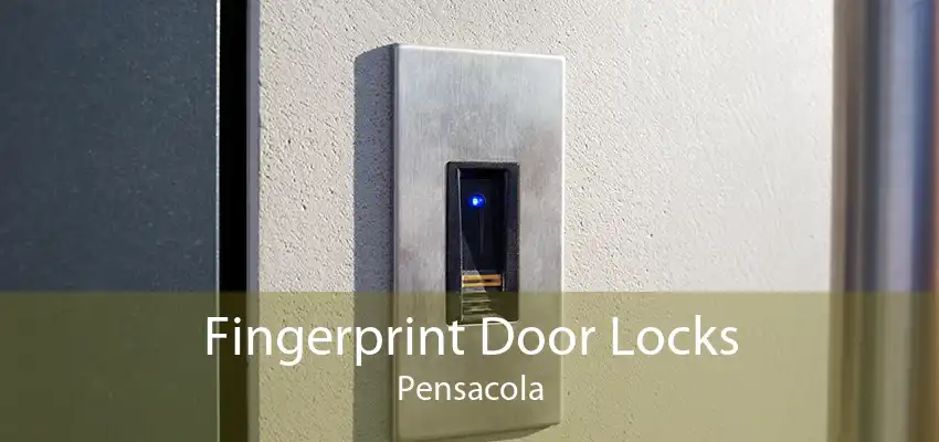 Fingerprint Door Locks Pensacola