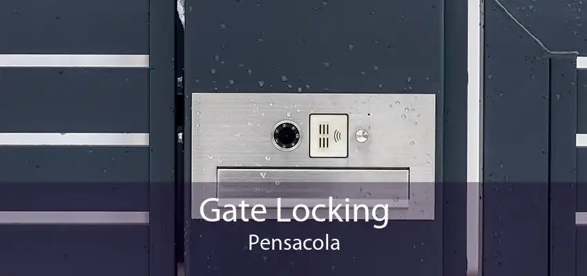 Gate Locking Pensacola