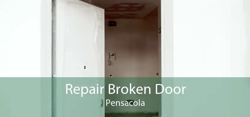 Repair Broken Door Pensacola